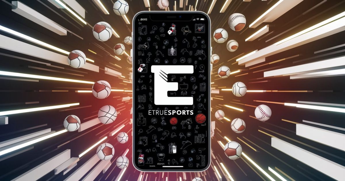 eTrueSports iOS App: Enter the Exciting World of Live Sports and Gaming