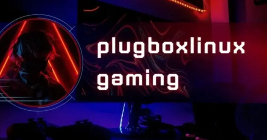 Why choose Plugboxlinux Gaming?