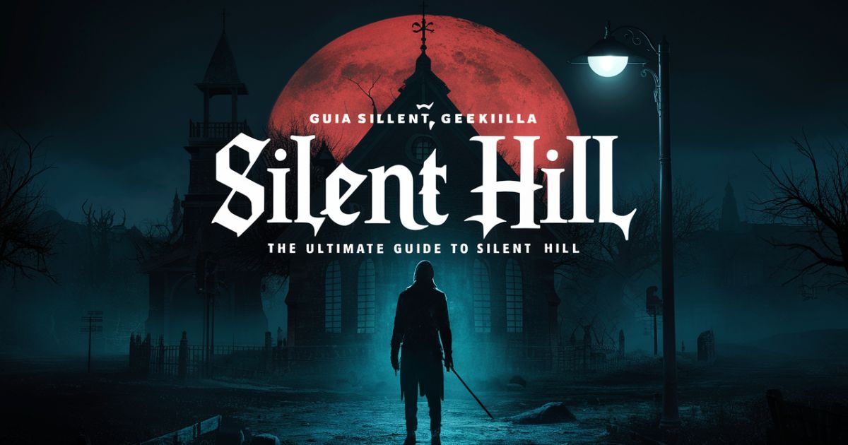 Guia Silent Hill Geekzilla: