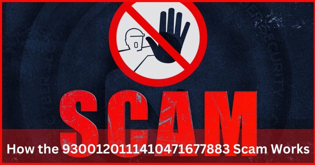 How the 9300120111410471677883 Scam Works