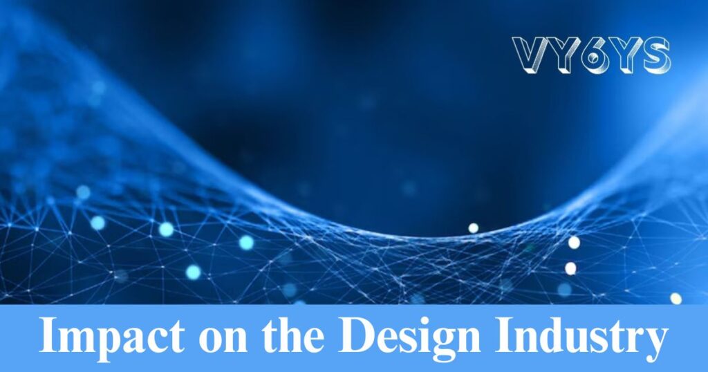 Impact on the Design Industry